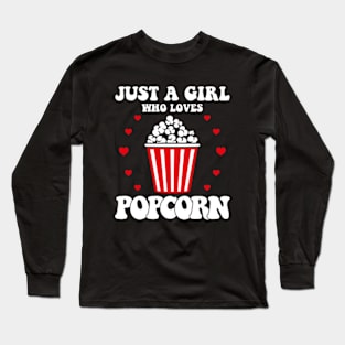 Just A Girl Who Loves Popcorn Long Sleeve T-Shirt